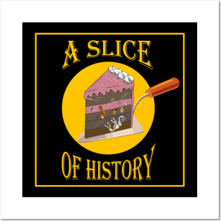 A slice of history archaeology cake Posters and Art